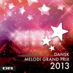 Dansk Melodi Grand Prix 2013