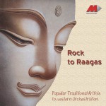 Rock To Raagas - Traditional Krithis To Western Orchestration详情
