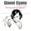 Gianni Cyano Attaccati al Canto 试听