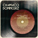 Preparen Candela... y a Bailar Con el Chamaco Domínguez详情