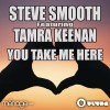 Steve Smooth You Take Me Here (Radio Edit) 试听