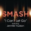 I Can't Let Go (SMASH Cast Version) [feat. Jennifer Hudson]