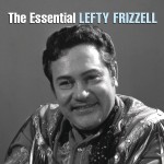The Essential Lefty Frizzell详情
