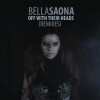 BellaSaona Off With Their Heads (Bare Noize Remix) 试听