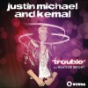 Justin Michael Trouble (Radio Edit) 试听