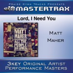 Lord, I Need You [Performance Tracks]详情
