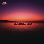 Kambolam (Original Motion Picture Soundtrack)详情