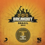Breakout Brasil 2013 - Episódio 3 - Troca de Papéis