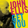 John Ellis Get You 试听