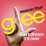 Don't Dream It's Over (Glee Cast Version)