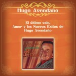 El Último Vals, Amor y los Nuevos Éxitos de Hugo Avendaño详情