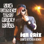Sex, Dance and Rock & Roll (Lose It) [Dan's Kitchen Remix]详情