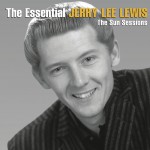 The Essential Jerry Lee Lewis [The Sun Sessions]详情