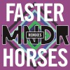 MNDR Faster Horses (Kill FM Remix) 试听