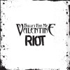 Bullet for My Valentine Riot 试听