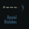 Daniel Riolobos Amor y Decepción 试听
