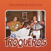 Los Troqueros Tragedia De Quintín Razo 试听