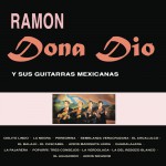 Ramón Dona Dio y Sus Guitarras Mexicanas详情