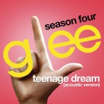 Teenage Dream (Glee Cast Version)