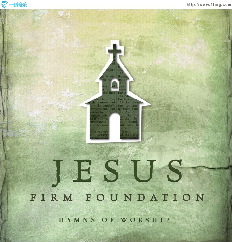 Jesus, Firm Foundation: Hymns of Worship