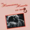 Hermanas Huerta Tengo a Mi Lupe (Con Banda) 试听