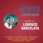 Miguel Canta...a Lorenzo Barcelata详情