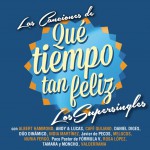 Las Canciones De Que Tiempo Tan Feliz详情