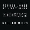 Topher Jones Million Miles (Maor Levi Remix) 试听