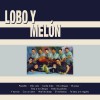 Lobo Y Melon El Molestoso 试听