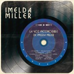 La Voz Inconcebible de Imelda Miller详情