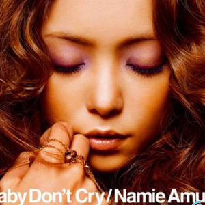 安室奈美惠正版专辑baby Don T Cry 全碟免费试听下载 安室奈美惠专辑baby Don T Crylrc滚动歌词 铃声 一听音乐网