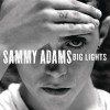 Sammy Adams Big Lights 试听