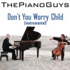 The Piano Guys Don't You Worry Child (Instrumental) 试听