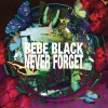 Bebe Black Never Forget 试听