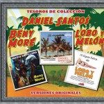 Tesoros de Colección - Daniel Santos, Beny Moré y Lobo y Melón