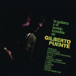 La Guitarra y el Sonido Increible de Gilberto Puente详情