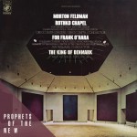 Morton Feldman: Rothko Chapel / For Frank O'Hara / The King of Denmark