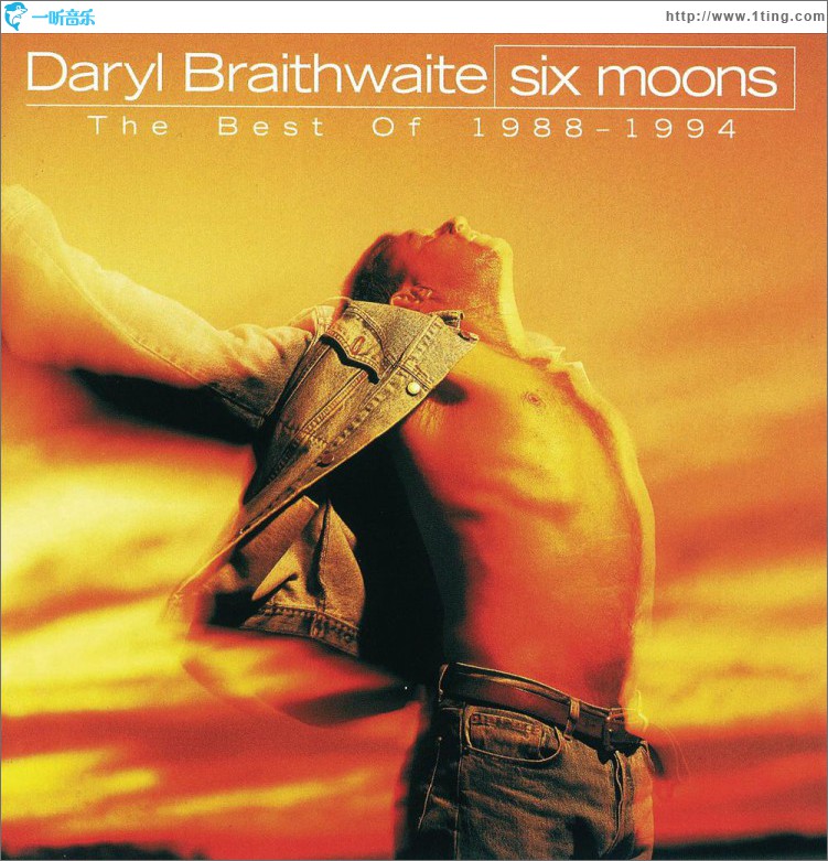 Six Moons (The Best Of Daryl Braithwaite 1988 - 1994)