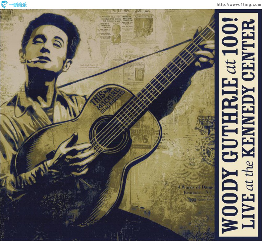 Woody Guthrie: At 100! (Live At The Kennedy Center)