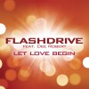 Flashdrive Let Love Begin (Extended Radio Edit) 试听