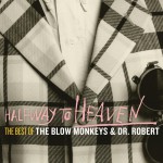 Halfway to Heaven: The Best of The Blow Monkeys & Dr Robert详情