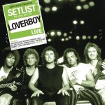 Setlist: The Very Best of Loverboy Live详情