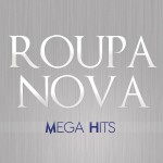 Mega Hits Roupa Nova详情