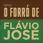 O Forró de Flávio José详情
