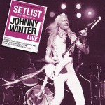 Setlist: The Very Best of Johnny Winter LIVE详情