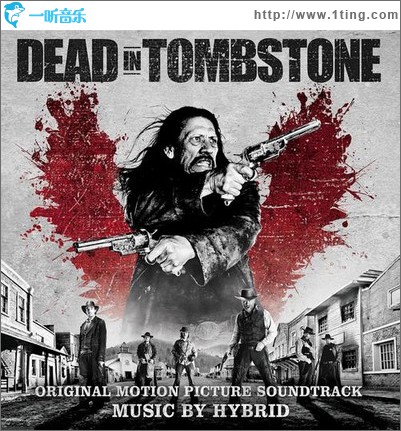 血战墓碑镇 Dead in Tombstone (Original Motion Picture Soundtrack)