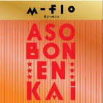 m-flo DJ MIX “ASOBON! ENKAI”详情