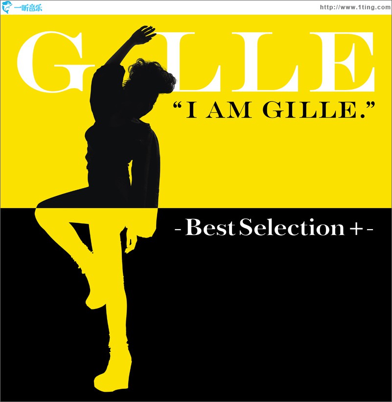 I AM GILLE. -Best Selection +-