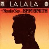 Naughty Boy La La La (feat. Sam Smith) 试听