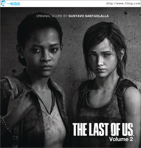 最后生还者 The Last of Us, Vol. 2 (Video Game Soundtrack)
